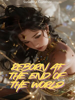 cover image of Reborn At the End of the World